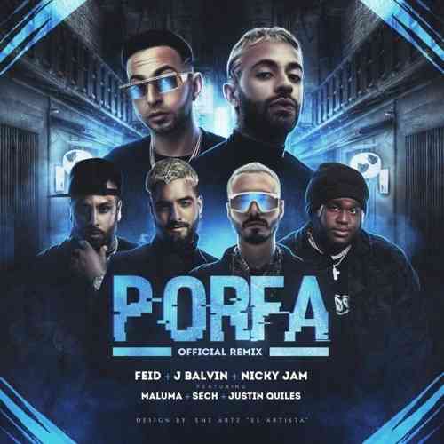 Feid, J Balvin, Maluma, Nicky Jam, Sech, Justin Quiles - Porfa (Extended)