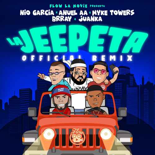 Nio Garcia, Brray, Juanka, Anuel AA, Myke Towers - La Jeepeta