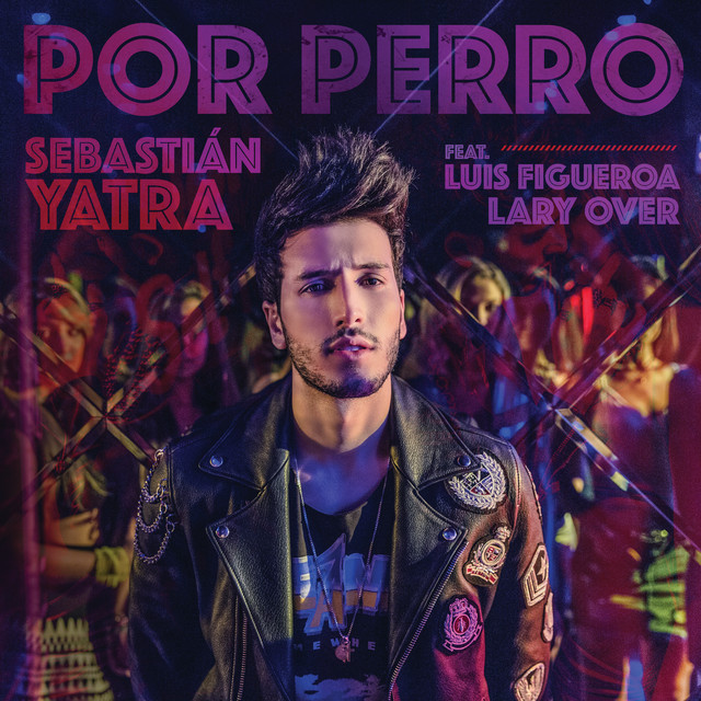 Sebastian Yatra, Luis Figueroa, Lary Over - Por Perro